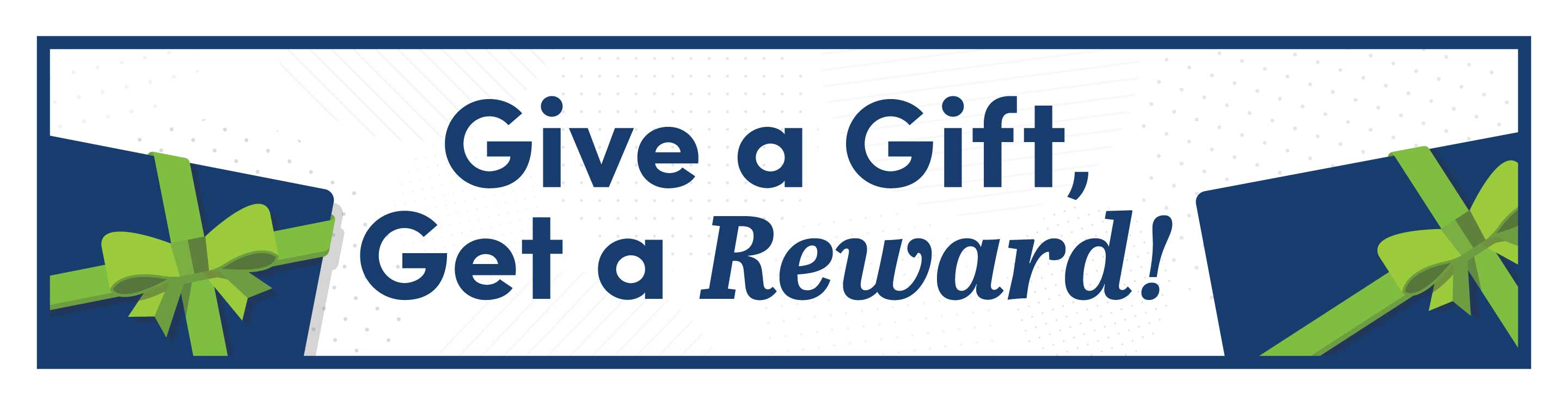 Give a gift, get a reward!